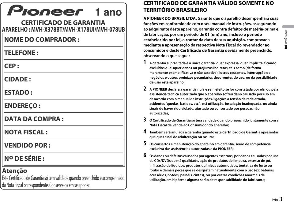 por um período de 01 (um) ano, incluso o período estabelecido por lei, a contar da data de sua aquisição, comprovada mediante a apresentação da respectiva Nota Fiscal do revendedor ao consumidor e