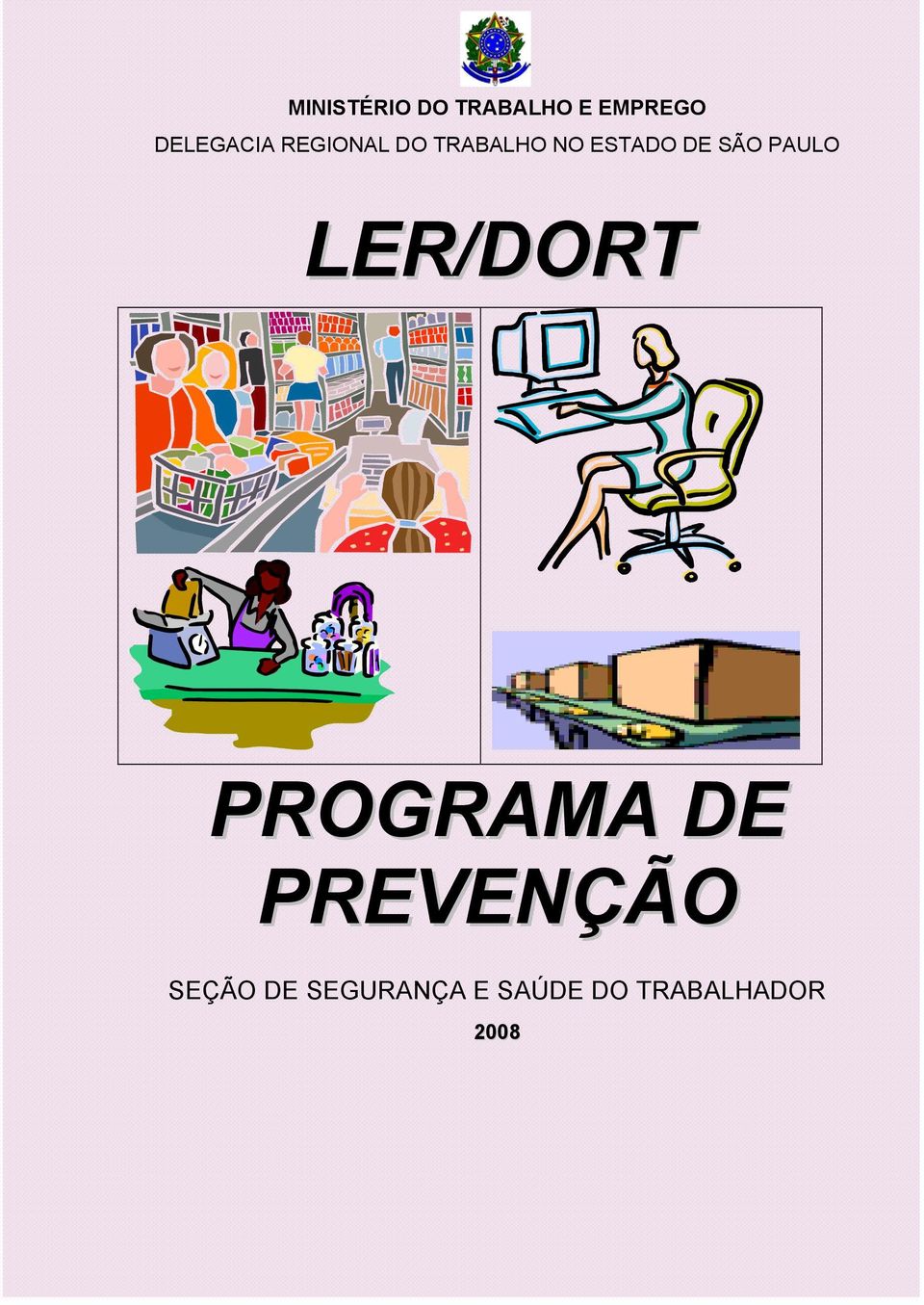 DE SÃO PAULO LER/DORT PROGRAMA DE