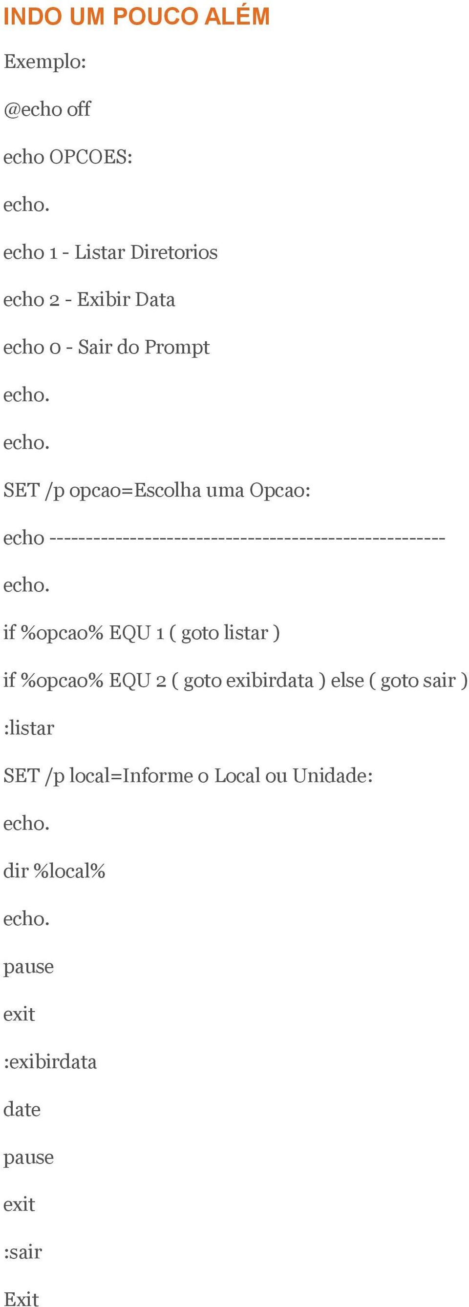 ------------------------------------------------------ if %opcao% EQU 1 ( goto listar ) if %opcao% EQU