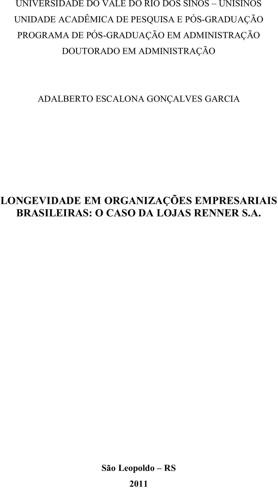 DOUTORADO EM ADMINISTRAÇÃO ADALBERTO ESCALONA GONÇALVES GARCIA LONGEVIDADE