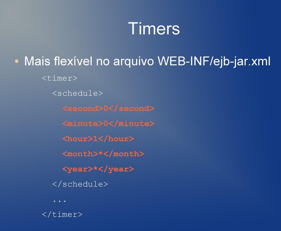 xml <timer> <schedule> <second>0</second>