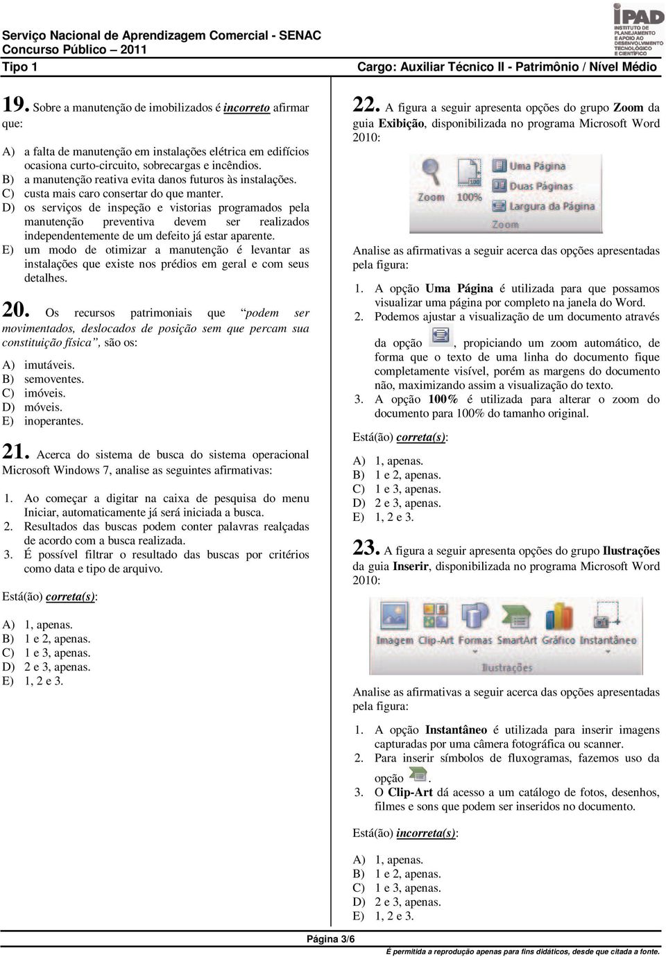 D) os serviços de inspeção e vistorias programados pela manutenção preventiva devem ser realizados independentemente de um defeito já estar aparente.