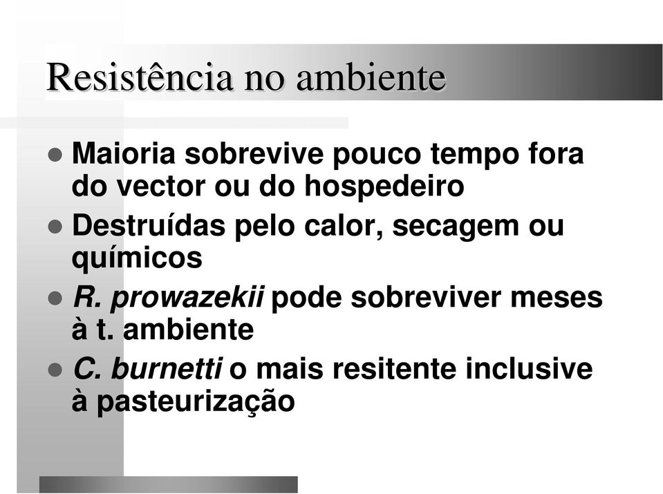 ou químicos R. prowazekii pode sobreviver meses à t.