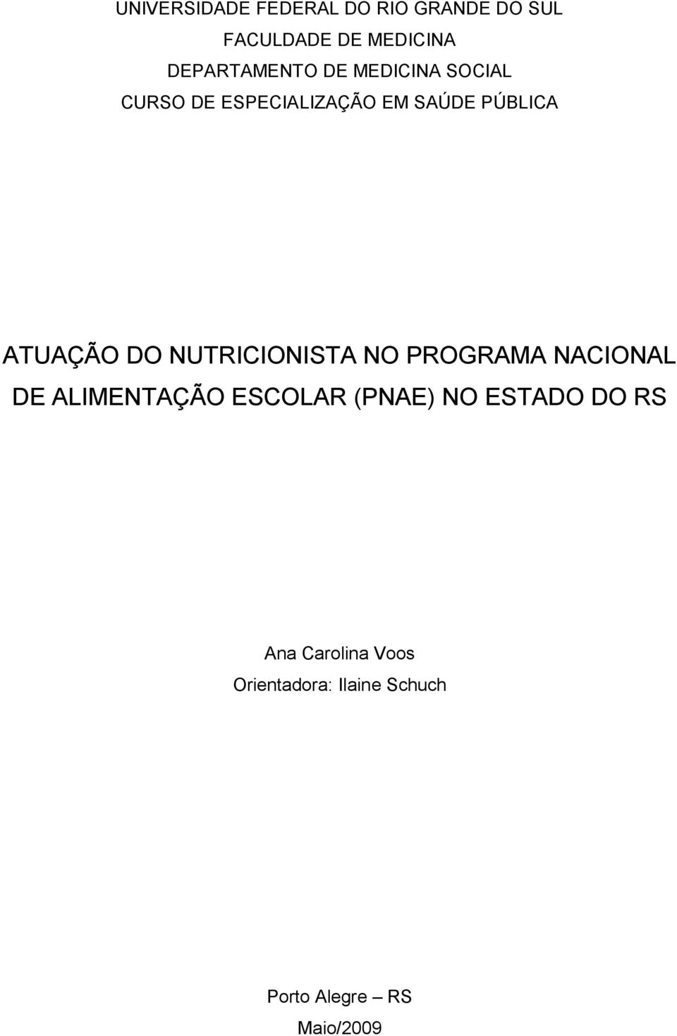 ATUAÇÃO DO NUTRICIONISTA NO PROGRAMA NACIONAL DE ALIMENTAÇÃO ESCOLAR