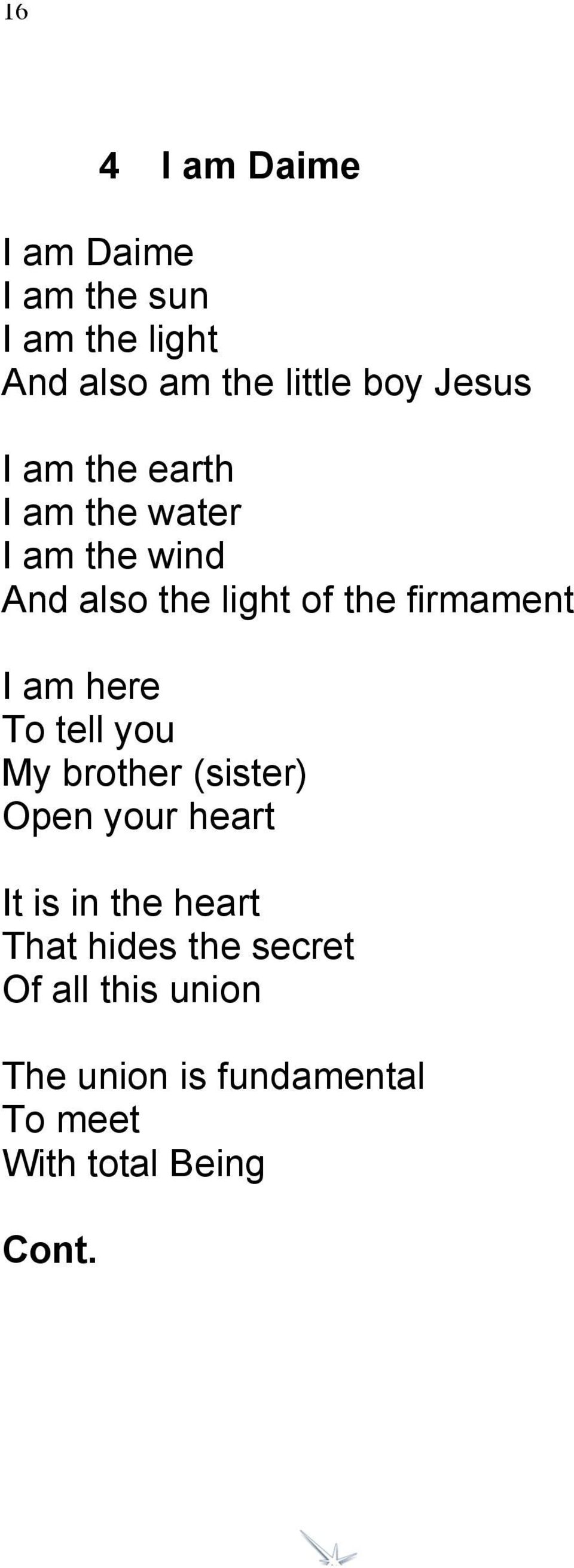 firmament I am here To tell you My brother (sister) Open your heart It is in the