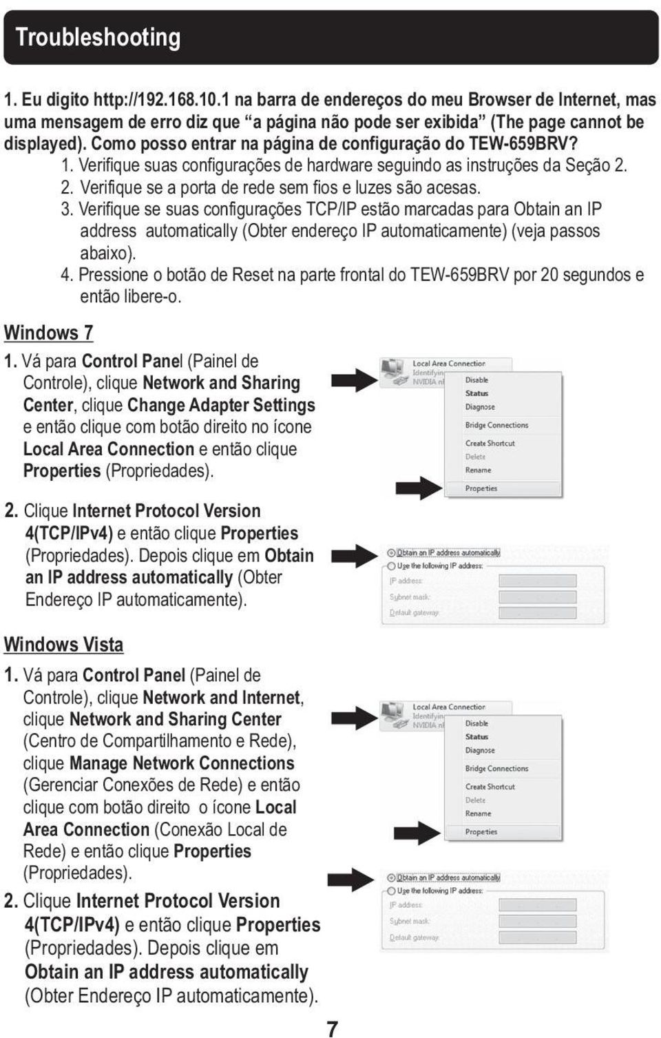 3. Verifique se suas configurações TCP/IP estão marcadas para Obtain an IP address automatically (Obter endereço IP automaticamente) (veja passos abaixo). 4.