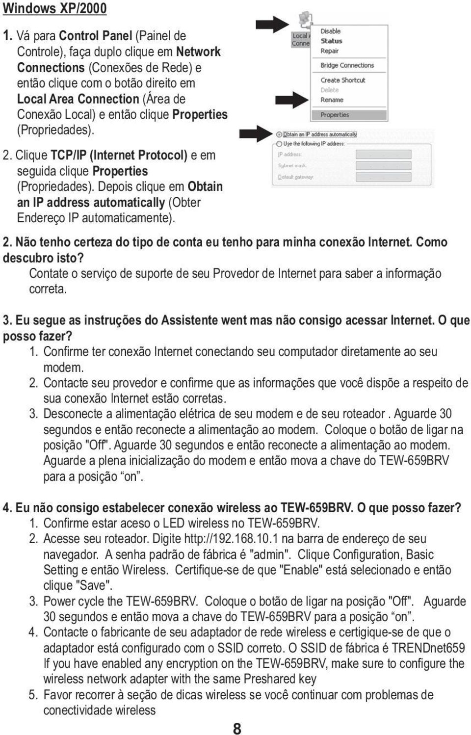 clique Properties (Propriedades). 2. Clique TCP/IP (Internet Protocol) e em seguida clique Properties (Propriedades).