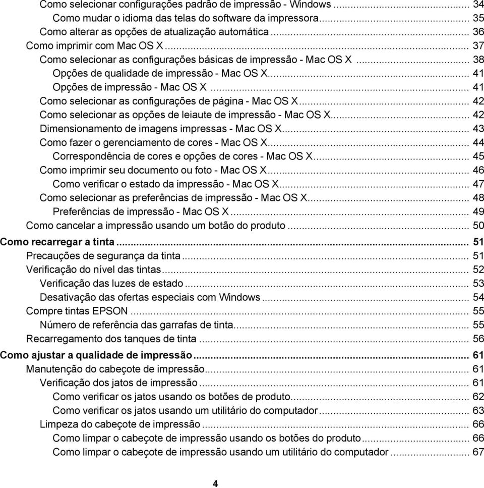 .. 41 Como selecionar as configurações de página - Mac OS X... 42 Como selecionar as opções de leiaute de impressão - Mac OS X... 42 Dimensionamento de imagens impressas - Mac OS X.