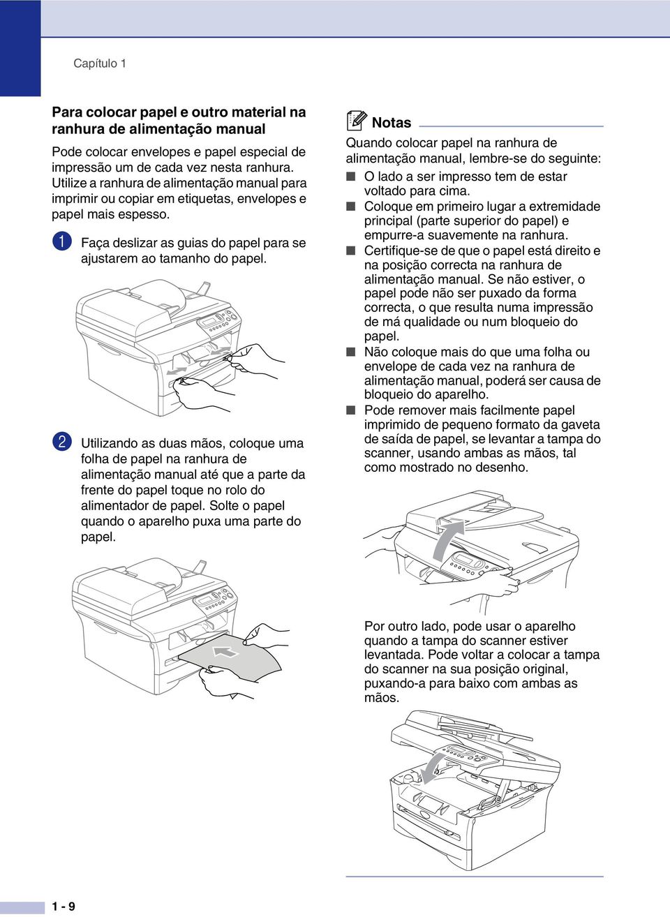 2 Utilizando as duas mãos, coloque uma folha de papel na ranhura de alimentação manual até que a parte da frente do papel toque no rolo do alimentador de papel.