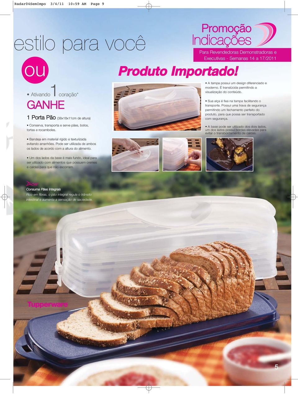 Um dos lados da base é mais fundo, ideal para ser utilizado com alimentos que possuem cremes e caldas para que não escorram. Promoção Indicações Produto Importado!