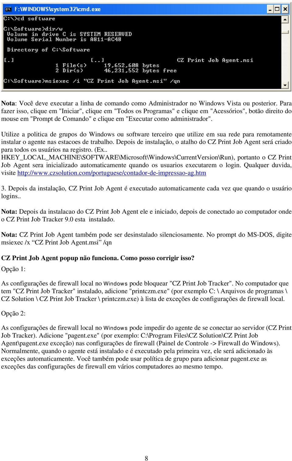 Utilize a politica de grupos do Windows ou software terceiro que utilize em sua rede para remotamente instalar o agente nas estacoes de trabalho.