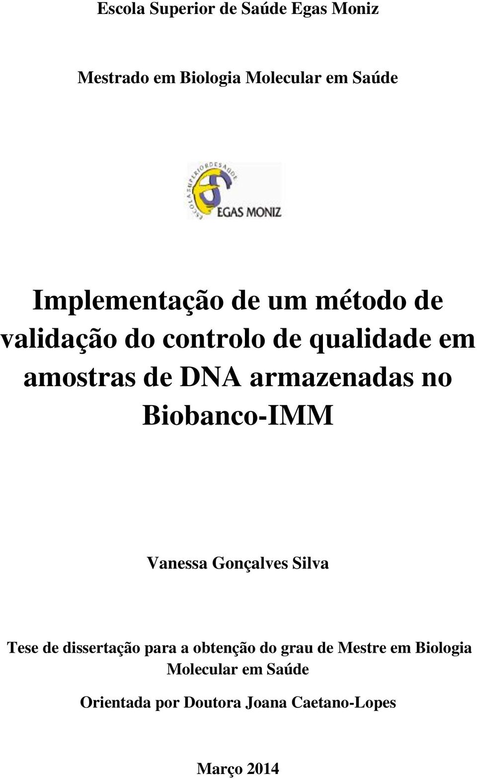 armazenadas no Biobanco-IMM Vanessa Gonçalves Silva Tese de dissertação para a obtenção