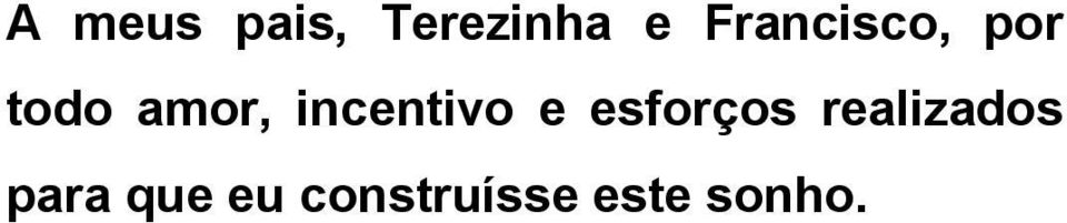 incentivo e esforços