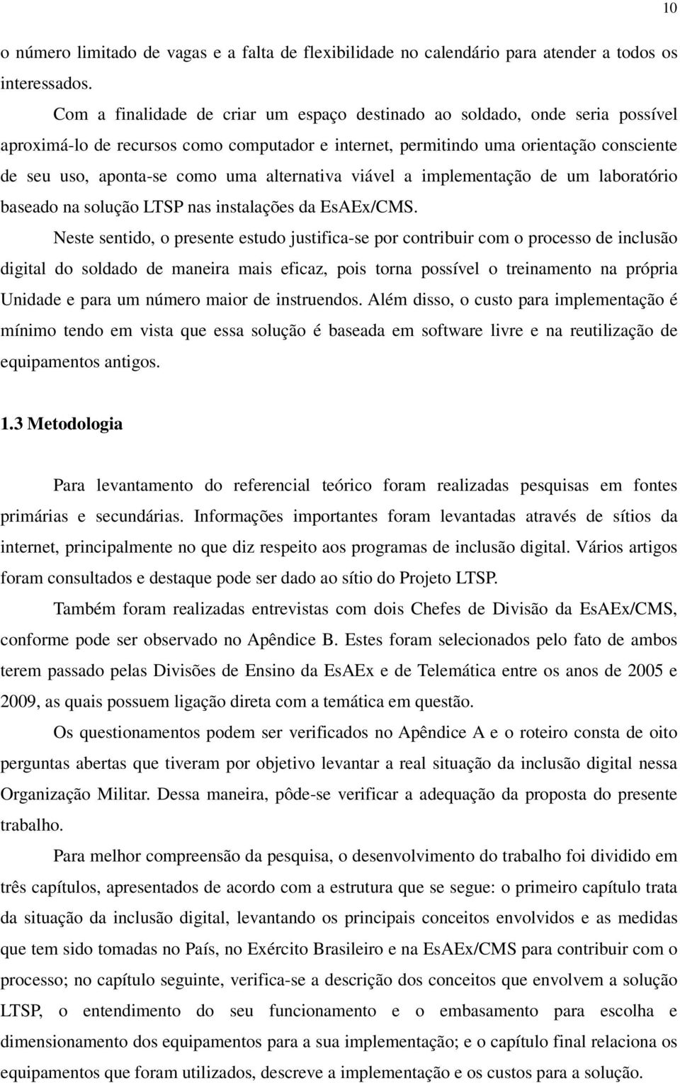 alternativa viável a implementação de um laboratório baseado na solução LTSP nas instalações da EsAEx/CMS.