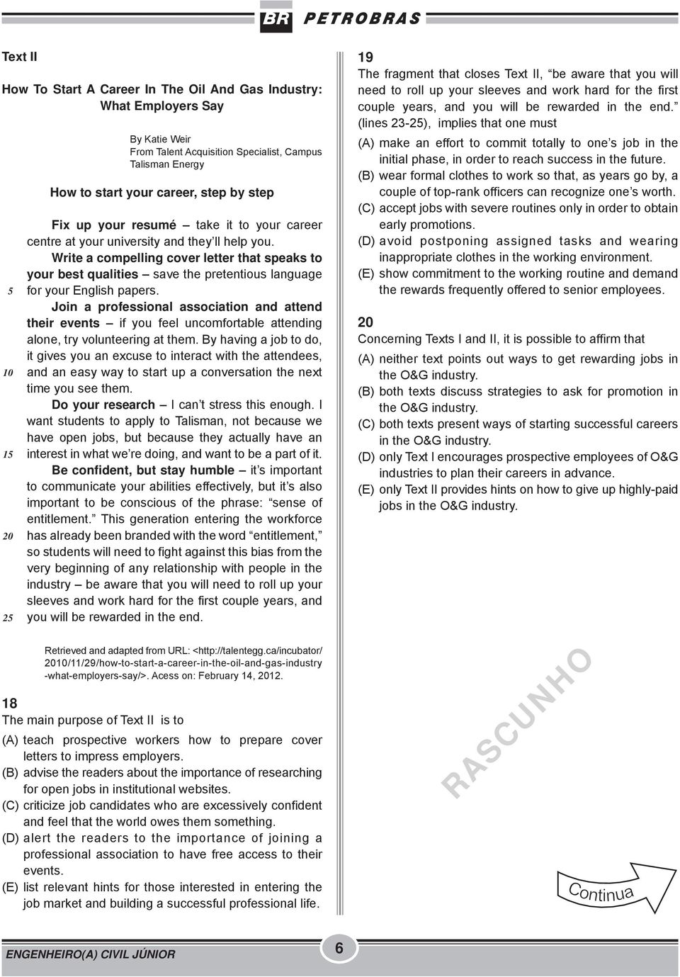 Write a compelling cover letter that speaks to your best qualities save the pretentious language for your English papers.