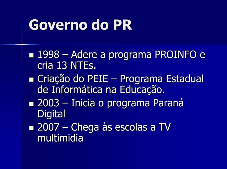 Criação do PEIE Programa Estadual de Informática