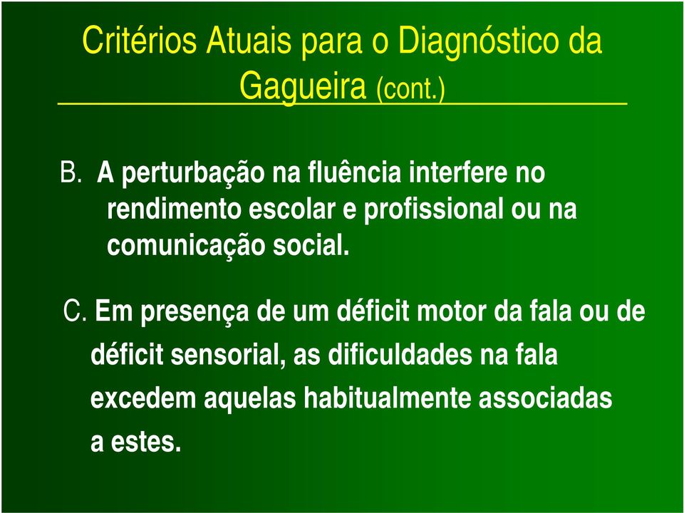 ou na comunicação social. C.