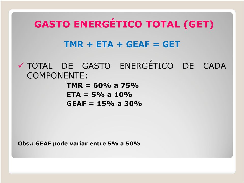 COMPONENTE: TMR = 60% a 75% ETA = 5% a 10%