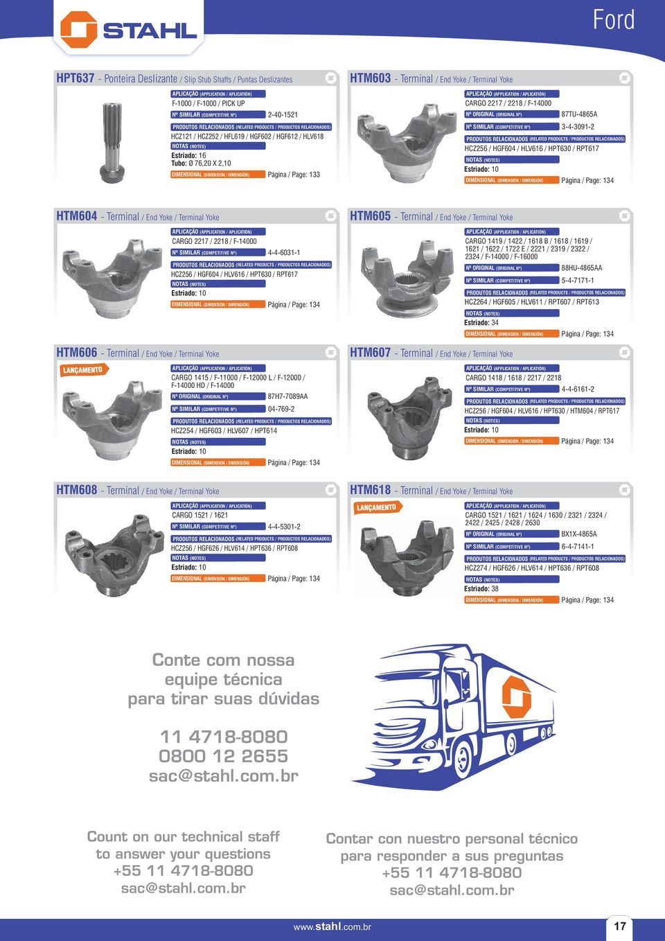 / DIMENSIÓN) Página / Page: 134 HTM604 Terminal / End Yoke / Terminal Yoke CARGO 2217 / 2218 / F14000 HCZ256 / HGF604 / HLV616 / HPT630 / RPT617 Estriado: 10 4460311 DIMENSIONAL (DIMENSION /