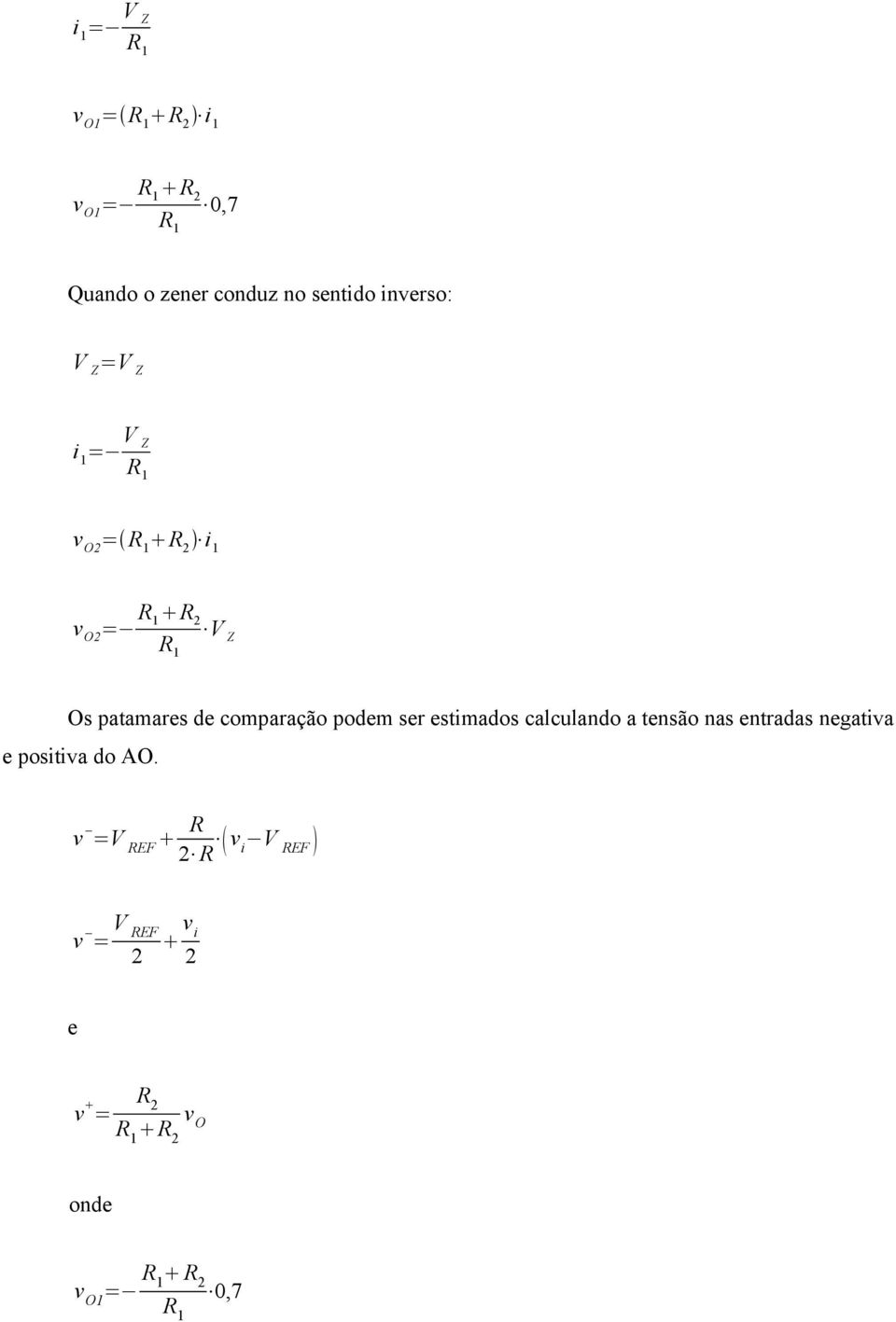 comparação podem ser estimados calculando a tensão nas entradas negativa e