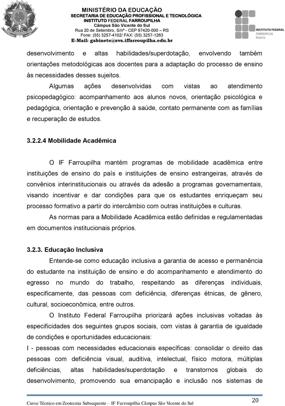 famílias e recuperação de estudos. 3.2.