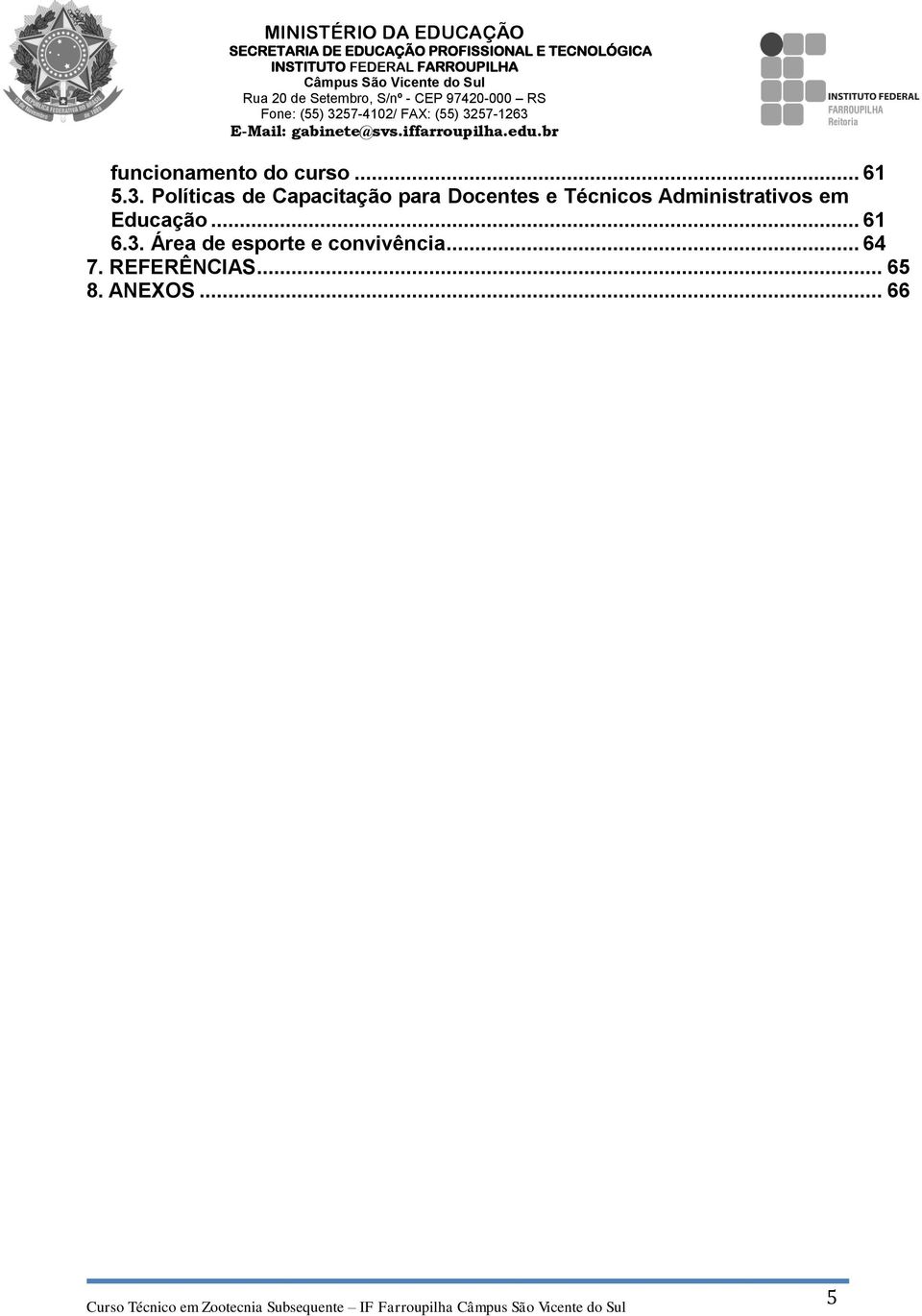 Administrativos em Educação... 61 6.3.