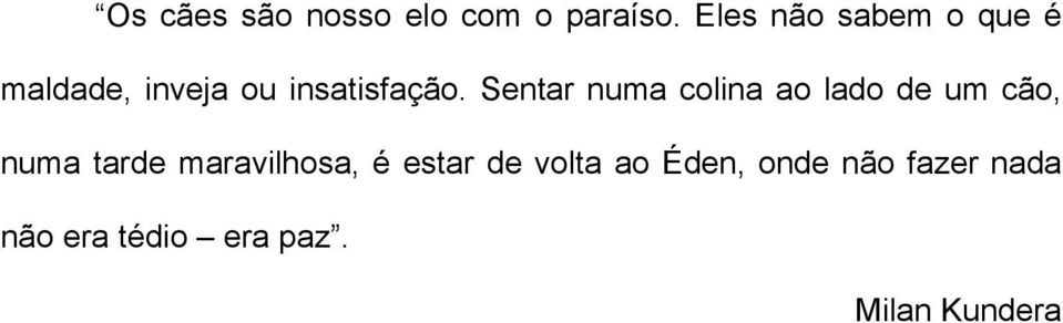 Sentar numa colina ao lado de um cão, numa tarde