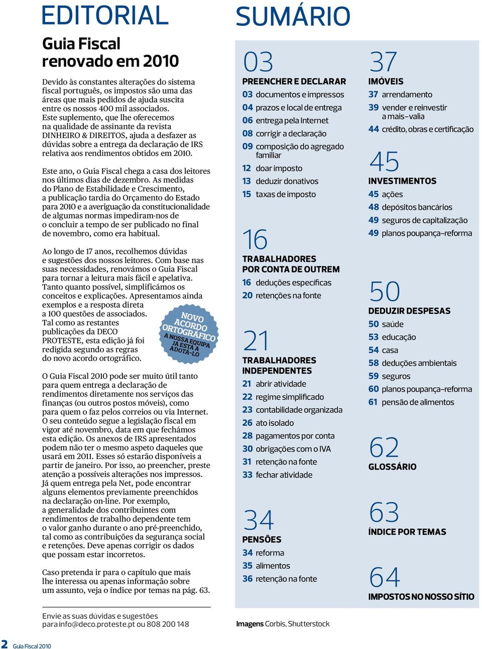 Este ano, o Guia Fiscal chega a casa dos leitores nos últimos dias de dezembro.