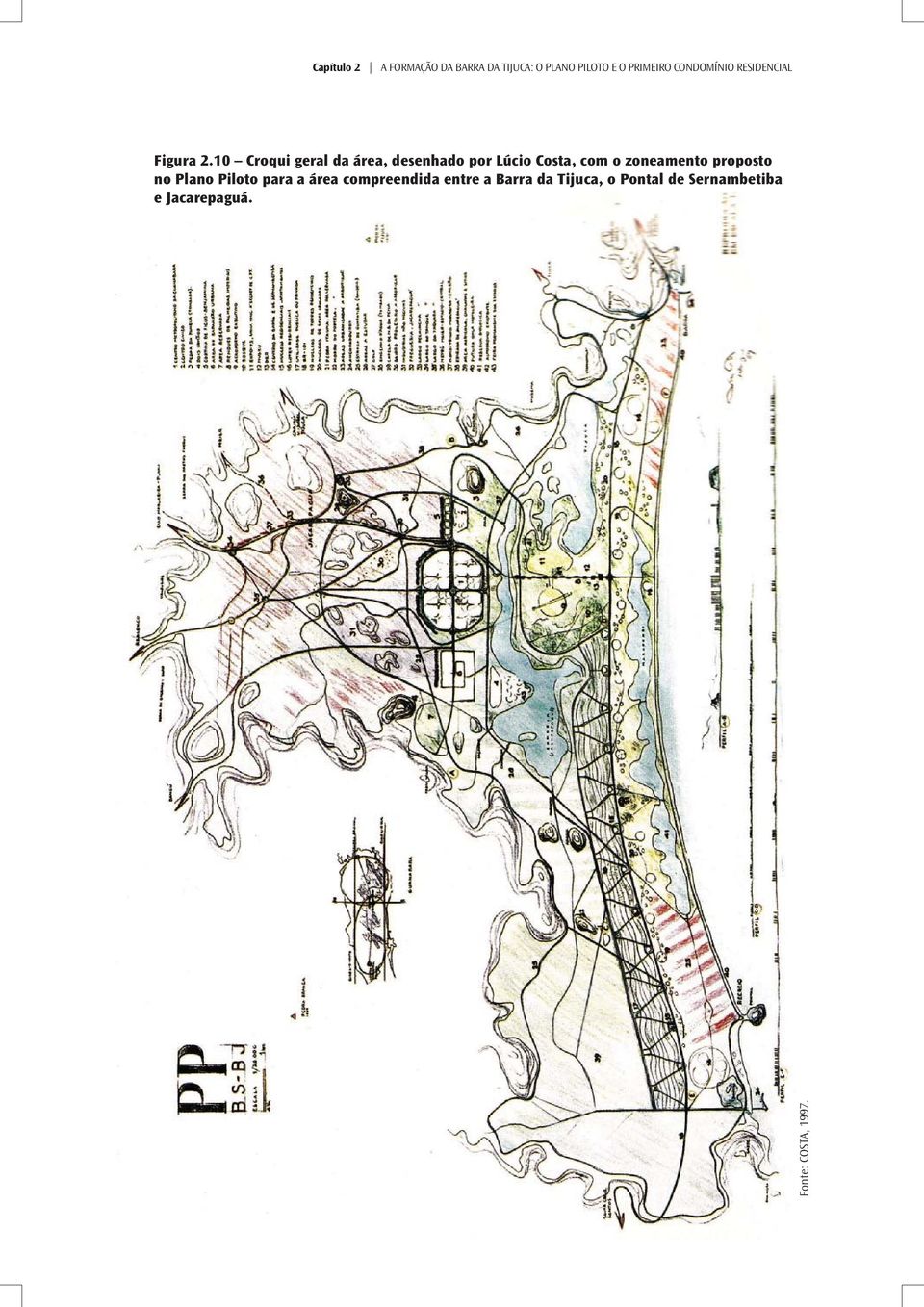 10 Croqui geral da área, desenhado por Lúcio Costa, com o zoneamento