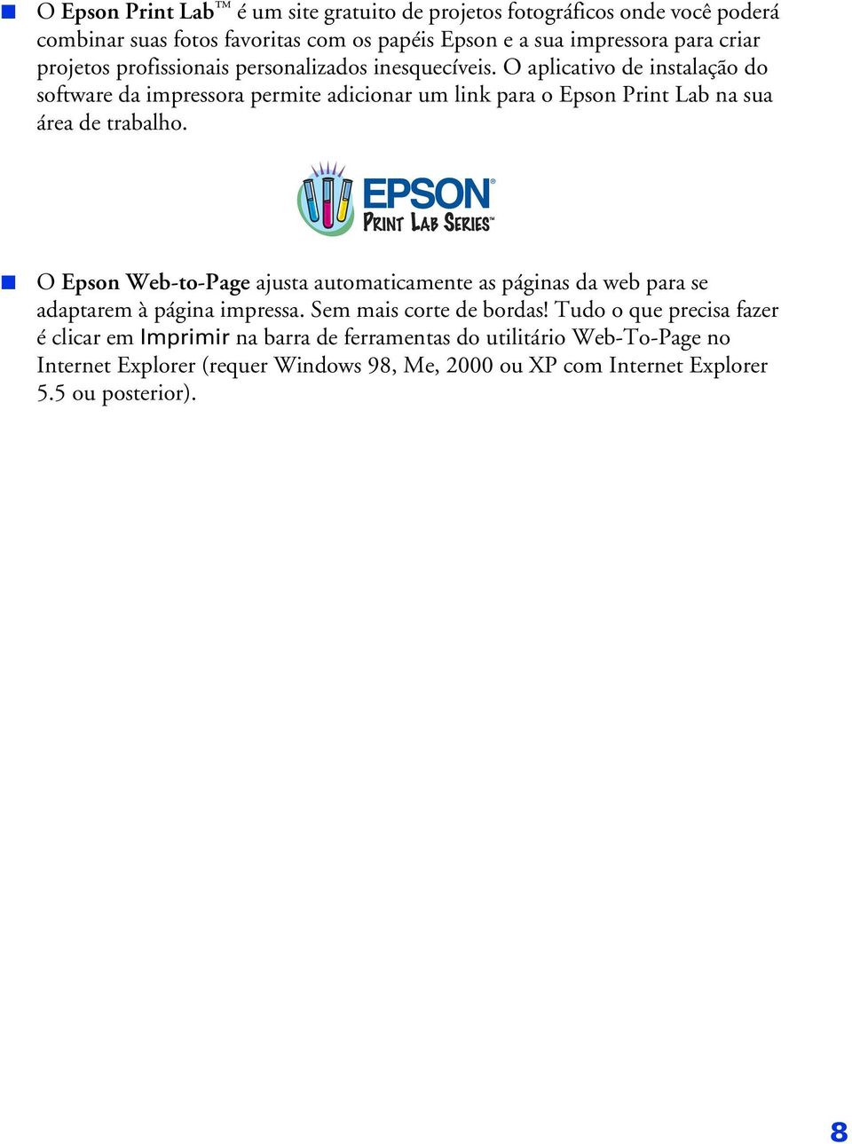 O aplicativo de instalação do software da impressora permite adicionar um link para o Epson Print Lab na sua área de trabalho.