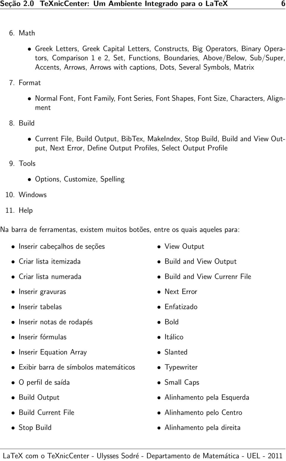 Dots, Several Symbols, Matrix Normal Font, Font Family, Font Series, Font Shapes, Font Size, Characters, Alignment Current File, Build Output, BibTex, MakeIndex, Stop Build, Build and View Output,