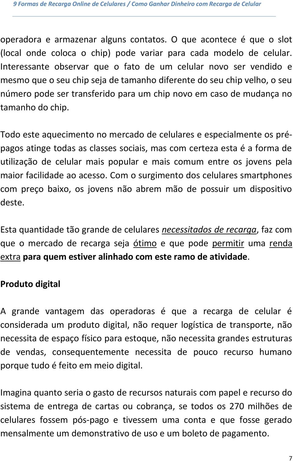 mudança no tamanho do chip.