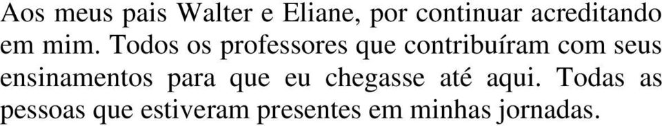 Todos os professores que contribuíram com seus