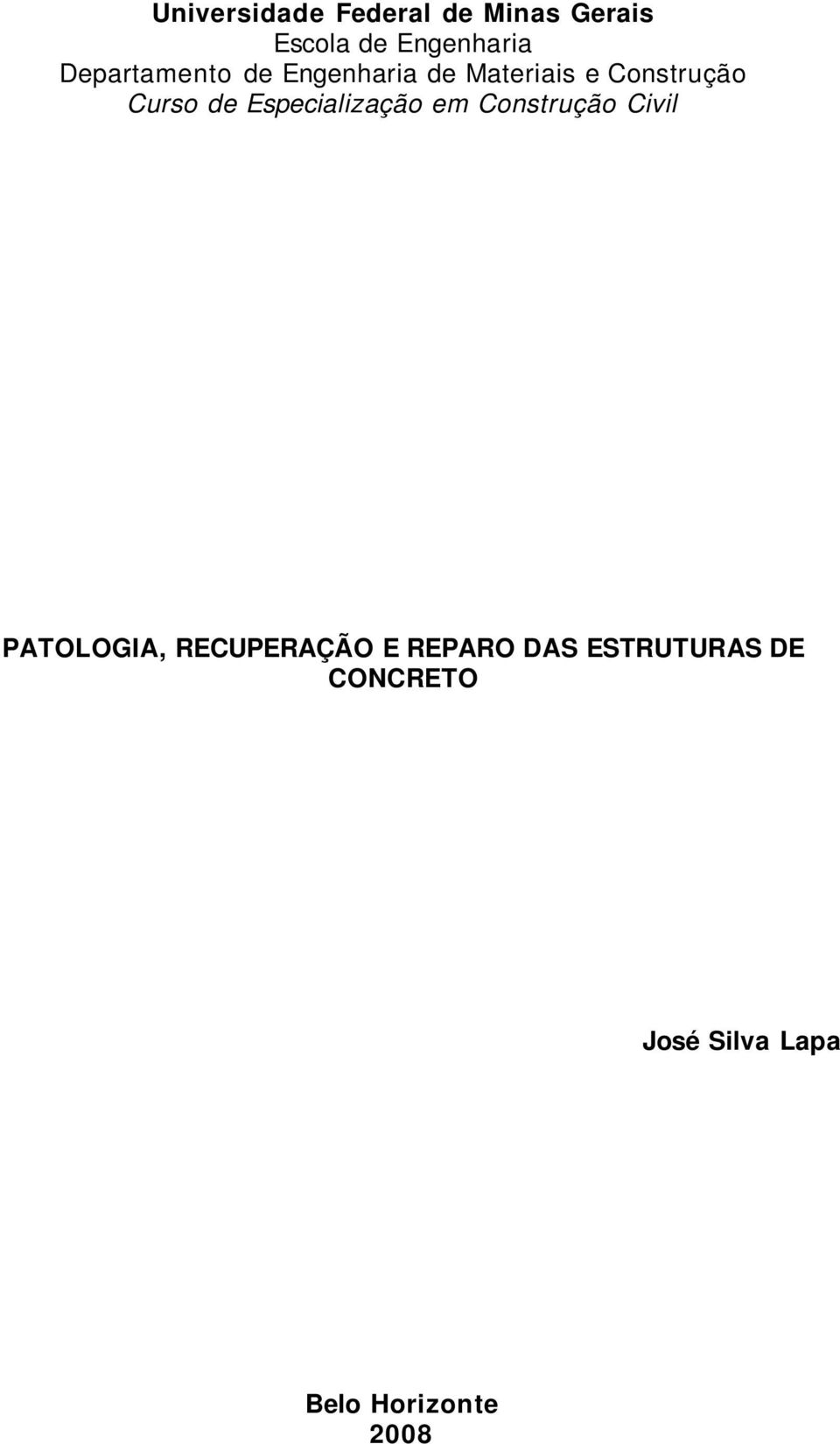 Especialização em Construção Civil PATOLOGIA, RECUPERAÇÃO E