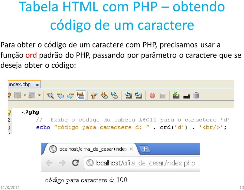 precisamos usar a função ord padrão do PHP, passando