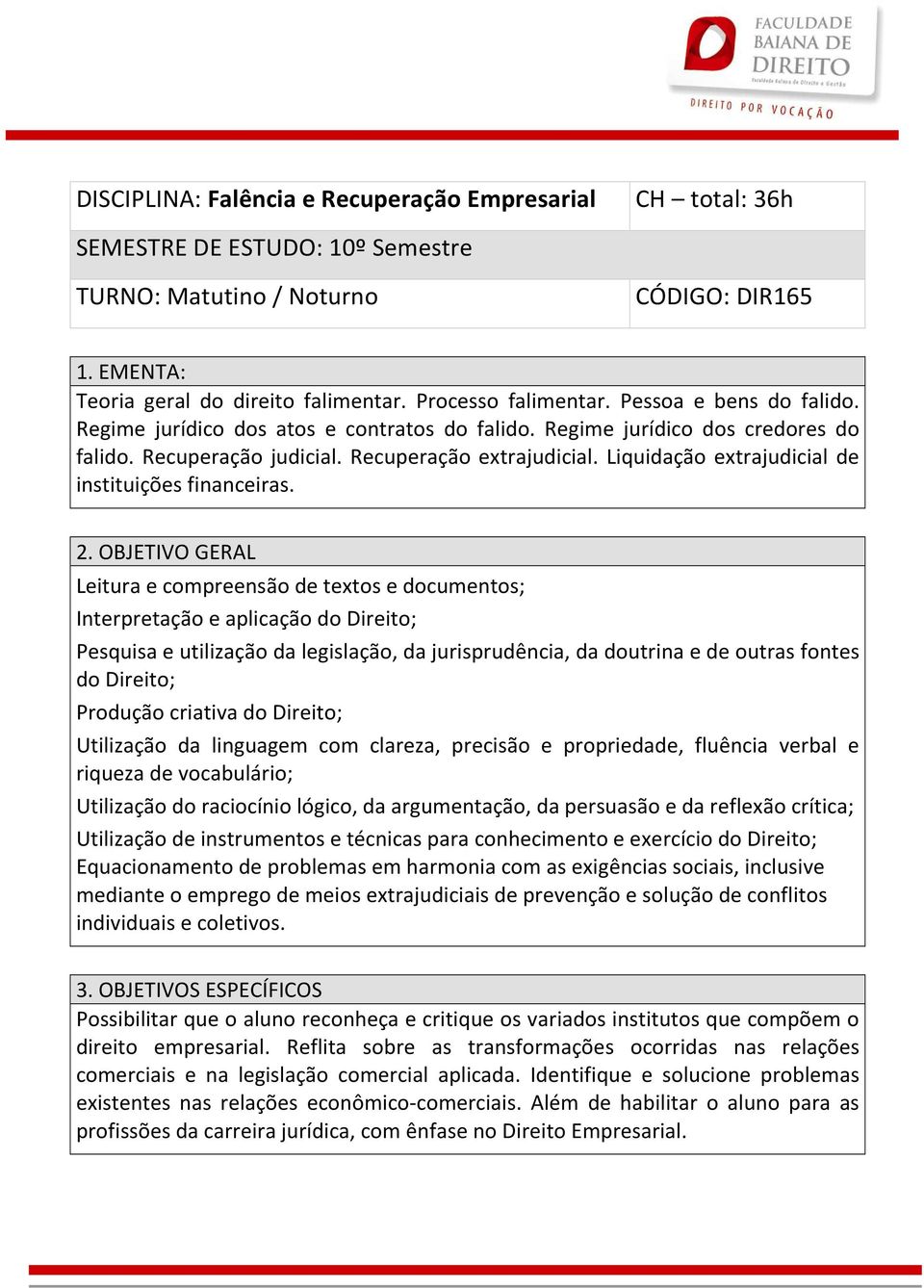 Liquidação extrajudicial de instituições financeiras. 2.