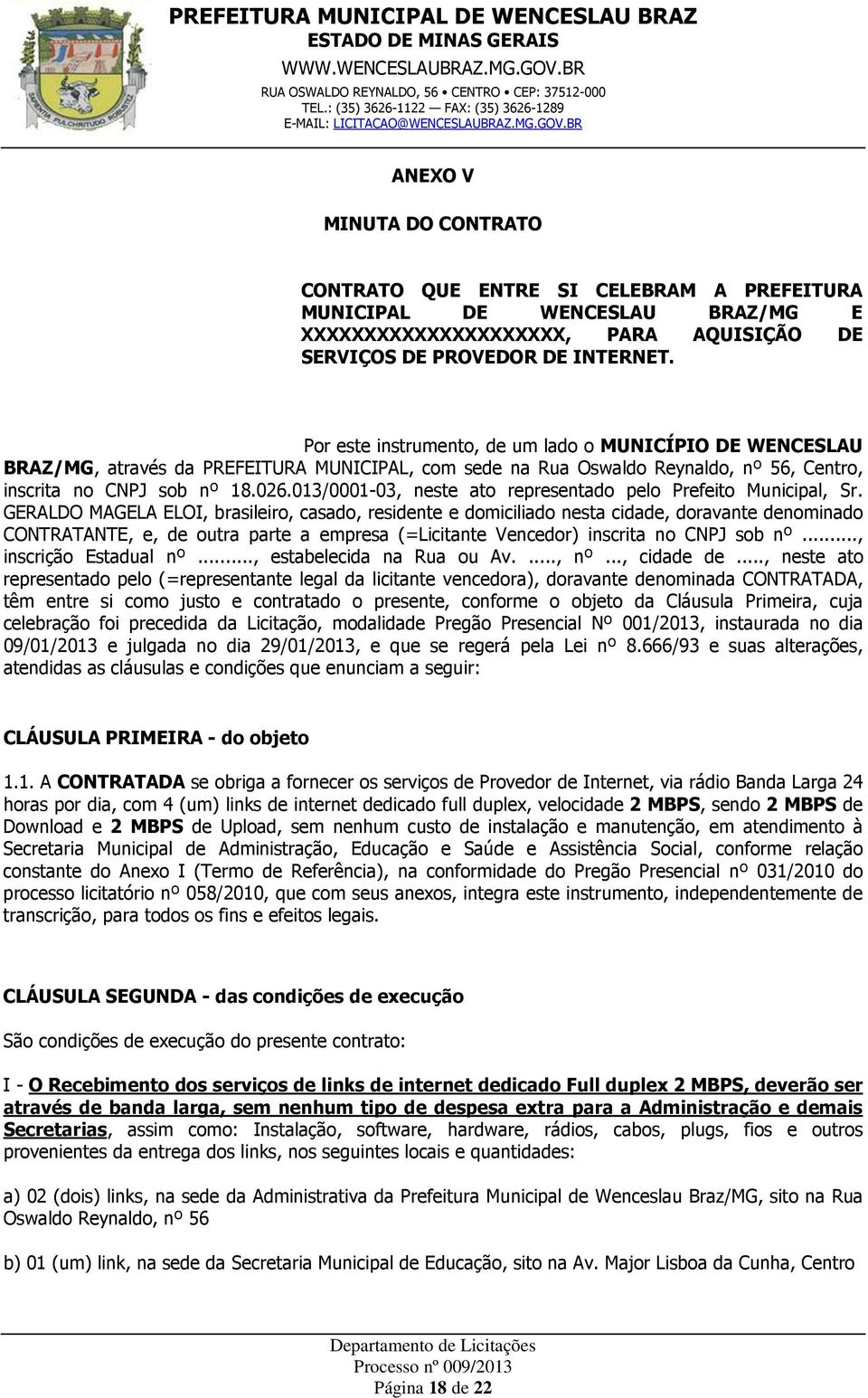 013/0001-03, neste ato representado pelo Prefeito Municipal, Sr.