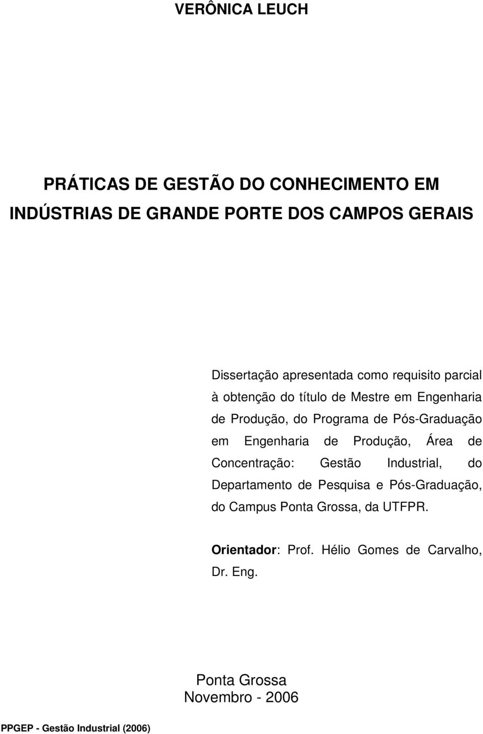 Pós-Graduação em Engenharia de Produção, Área de Concentração: Gestão Industrial, do Departamento de Pesquisa e