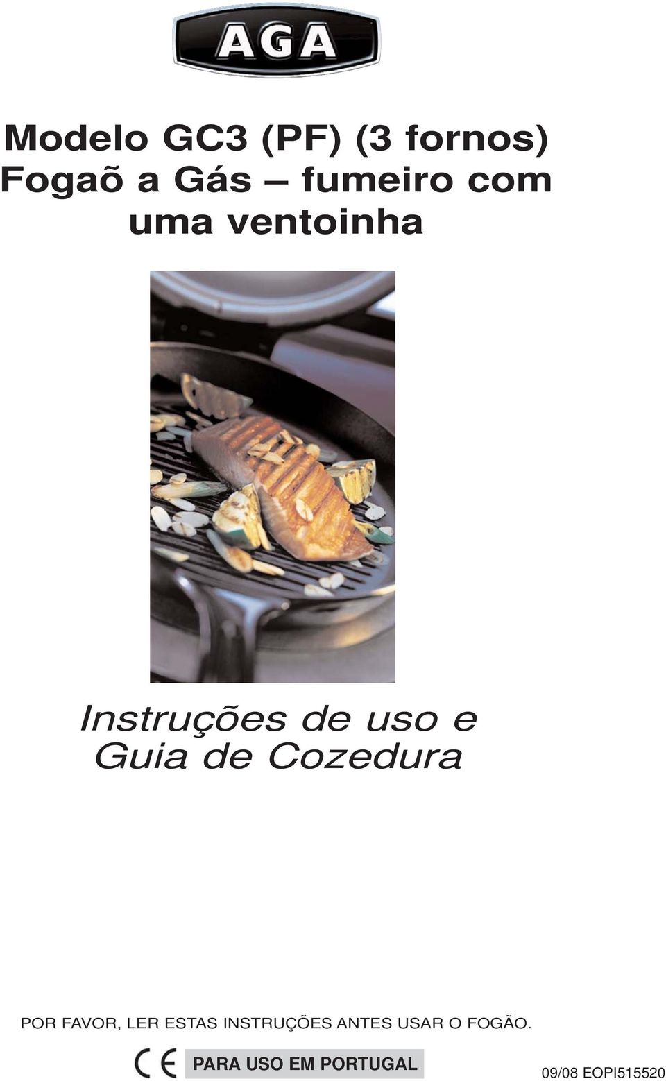 Cozedura POR FAVOR, LER ESTAS INSTRUÇÕES ANTES