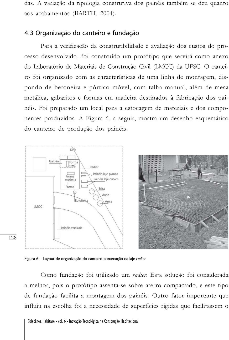 Materiais de Construção Civil (LMCC) da UFSC.