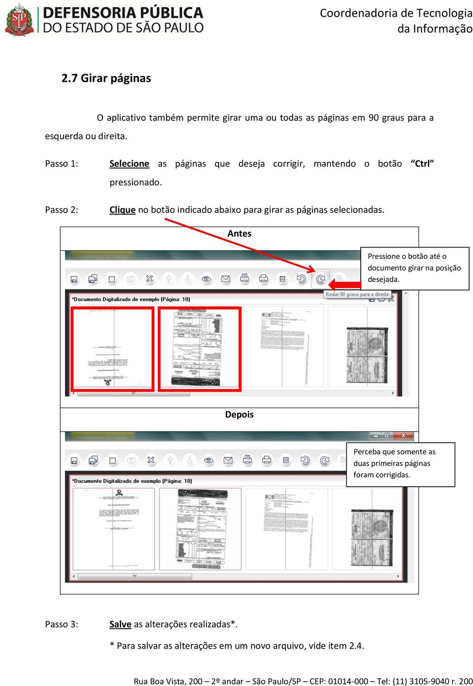 corrigir, mantendo o botão Ctrl pressionado. Clique no botão indicado abaixo para girar as páginas selecionadas.