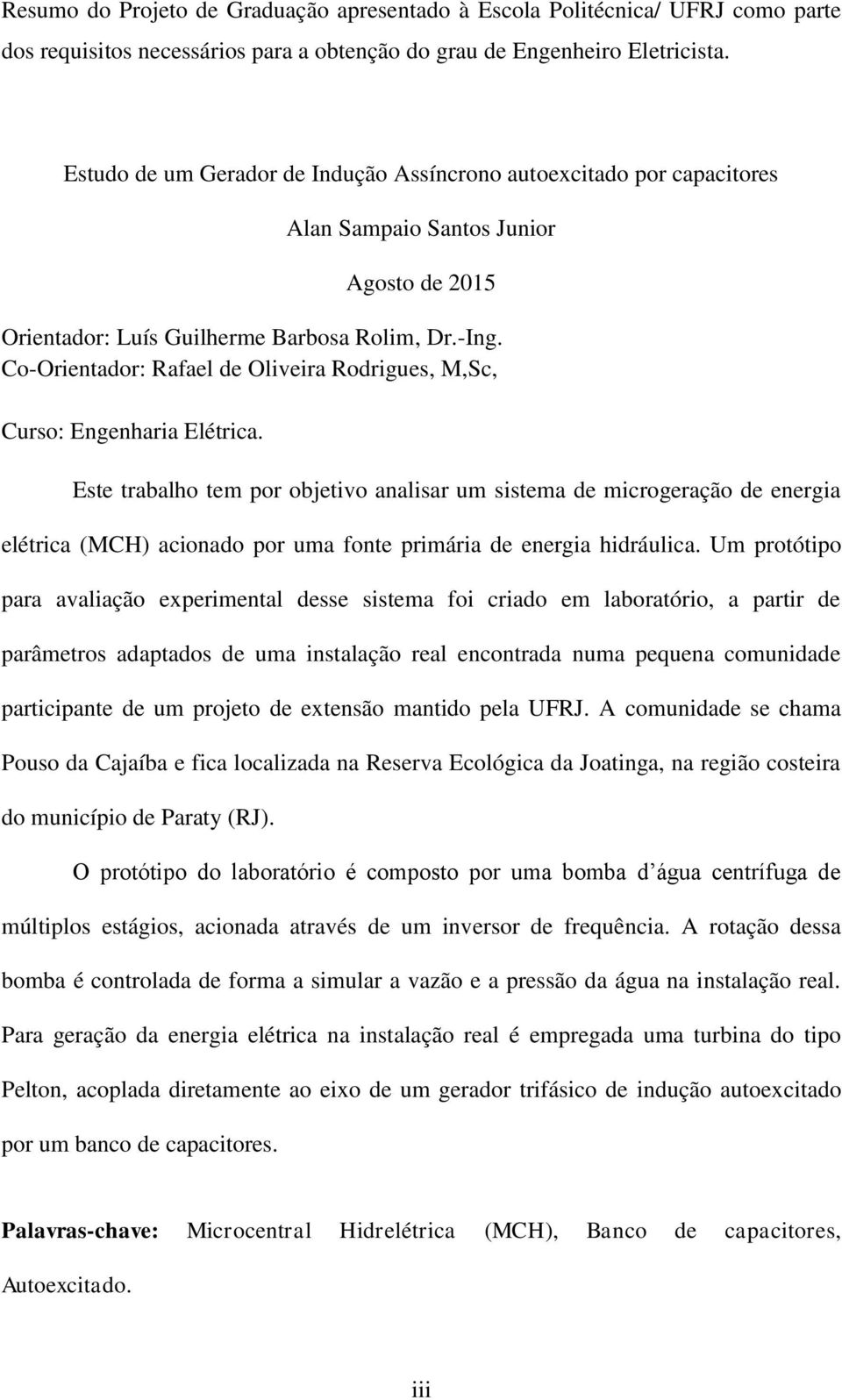 Co-Orientador: Rafael de Oliveira Rodrigues, M,Sc, Curso: Engenharia Elétrica.