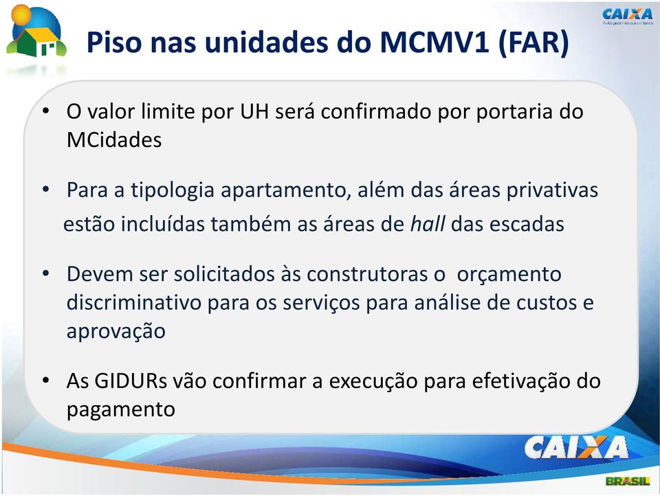 das escadas Devem ser solicitados às construtoras o orçamento discriminativo para os serviços