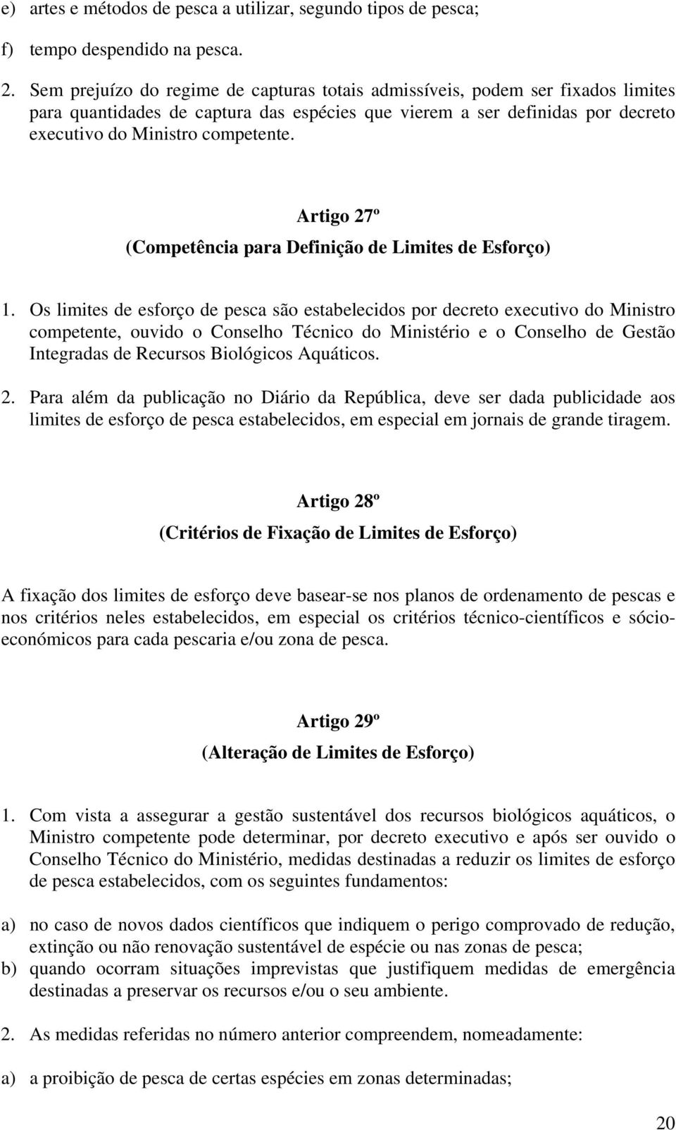 Artigo 27º (Competência para Definição de Limites de Esforço) 1.