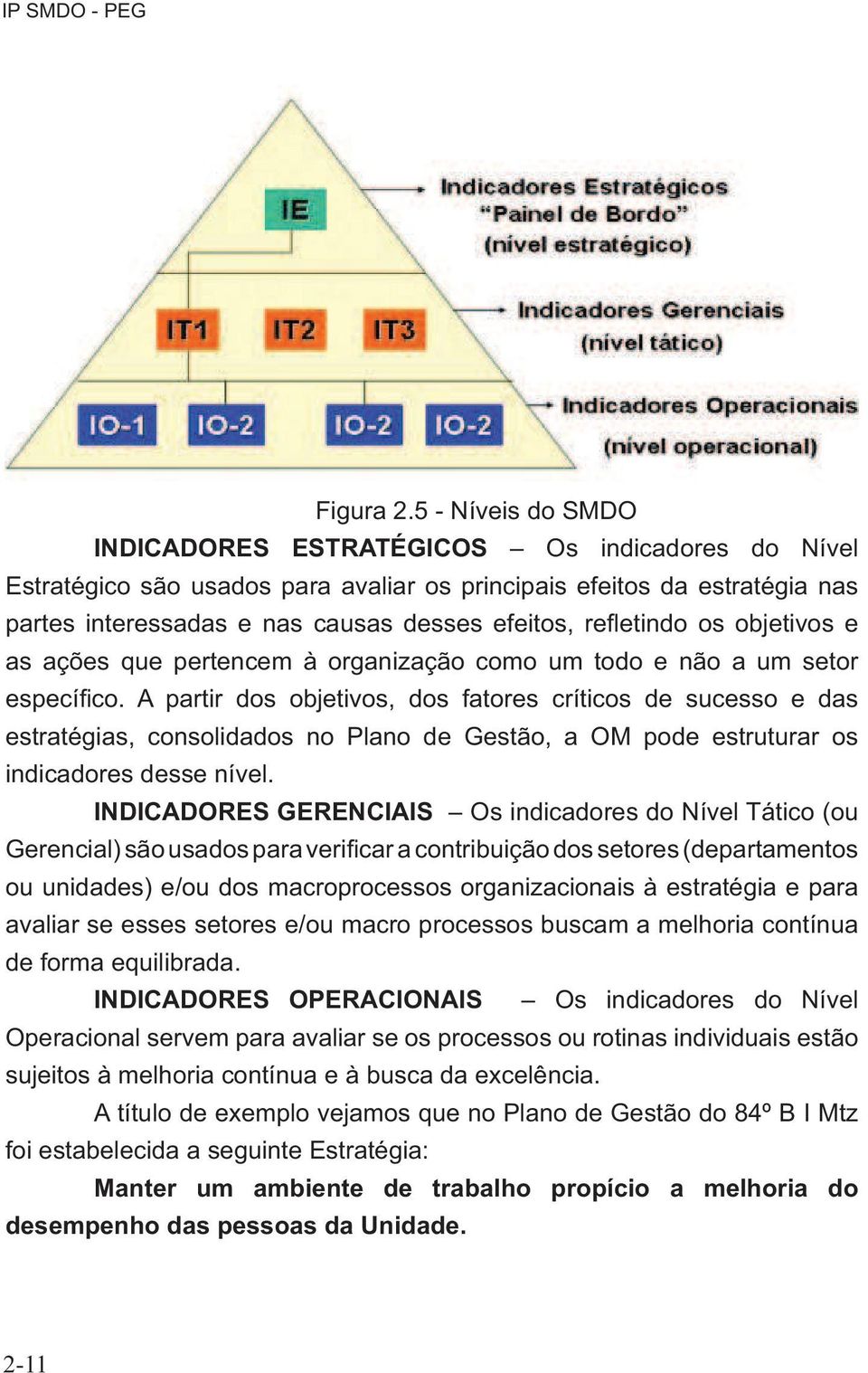 refletindo os objetivos e as ações que pertencem à organização como um todo e não a um setor específico.