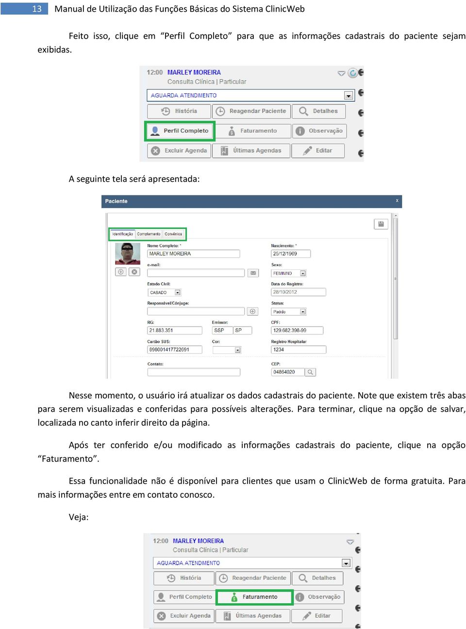 Note que existem três abas para serem visualizadas e conferidas para possíveis alterações.