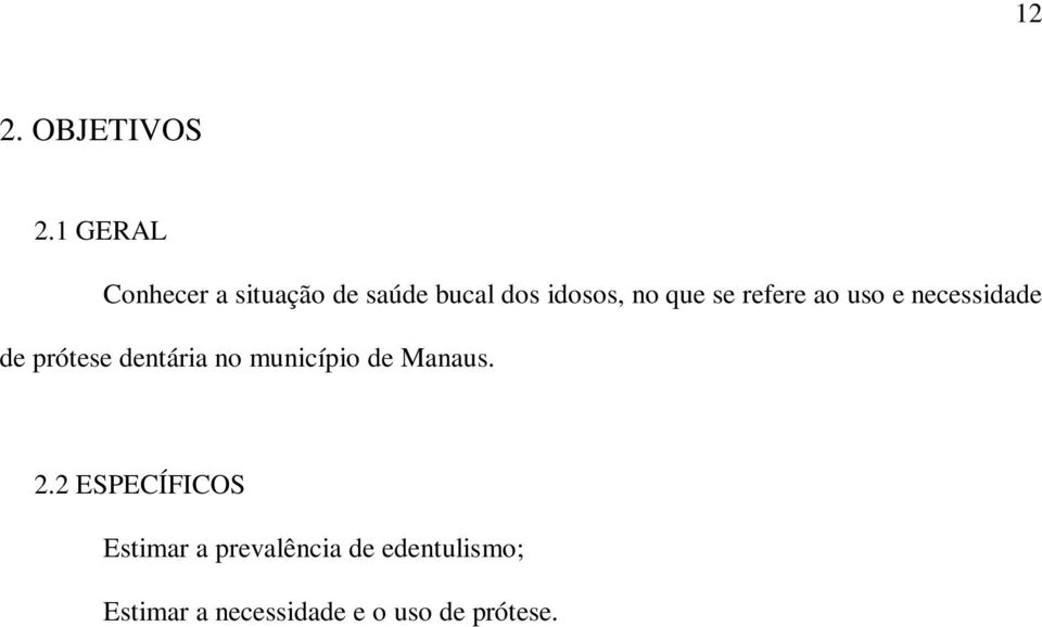 se refere ao uso e necessidade de prótese dentária no