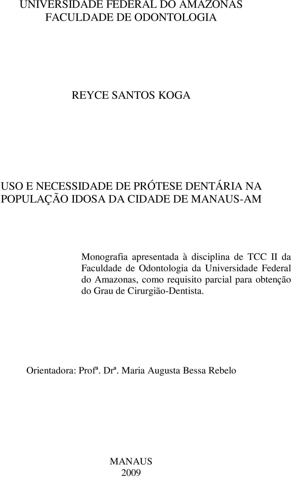 TCC II da Faculdade de Odontologia da Universidade Federal do Amazonas, como requisito parcial para