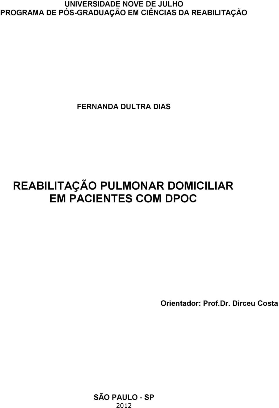 REABILITAÇÃO PULMONAR DOMICILIAR EM PACIENTES COM