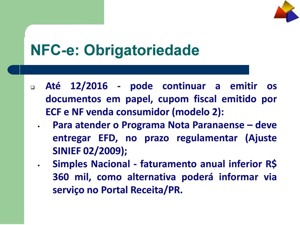 Paranaense deve entregar EFD, no prazo regulamentar (Ajuste SINIEF 02/2009); Simples Nacional